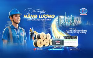 VN ĐẠI PHONG | DẪN TRUYỀN NĂNG LƯỢNG – VẬN HÀNH MỌI CÔNG TRÌNH