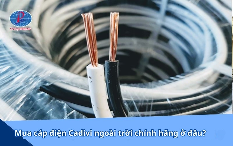 Mua cáp điện Cadivi ngoài trời chính hãng ở đâu?