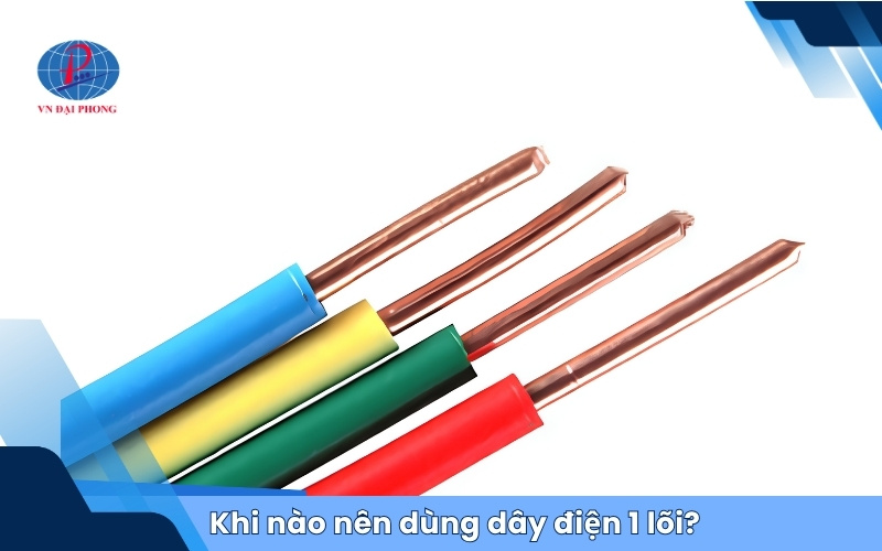 Khi nào nên dùng dây điện 1 lõi?