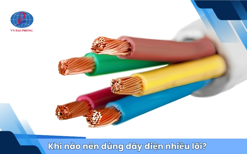 Khi nào nên dùng dây điện nhiều lõi?