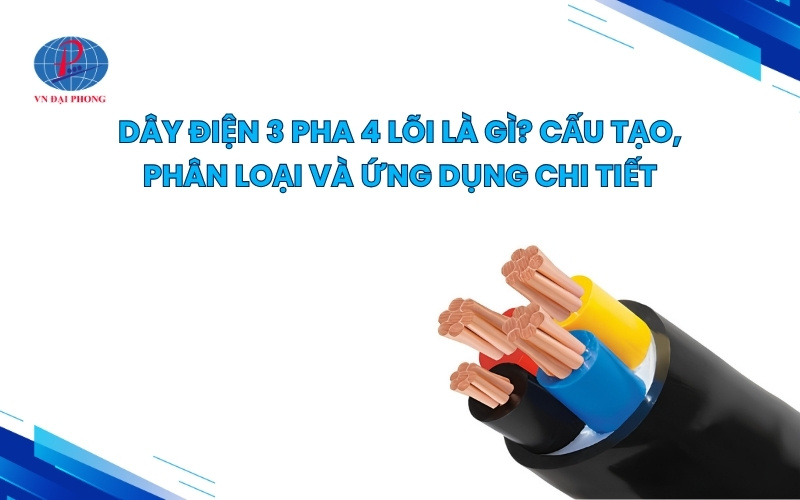 Dây điện 3 pha 4 lõi là gì? cấu tạo, phân loại và ứng dụng chi tiết